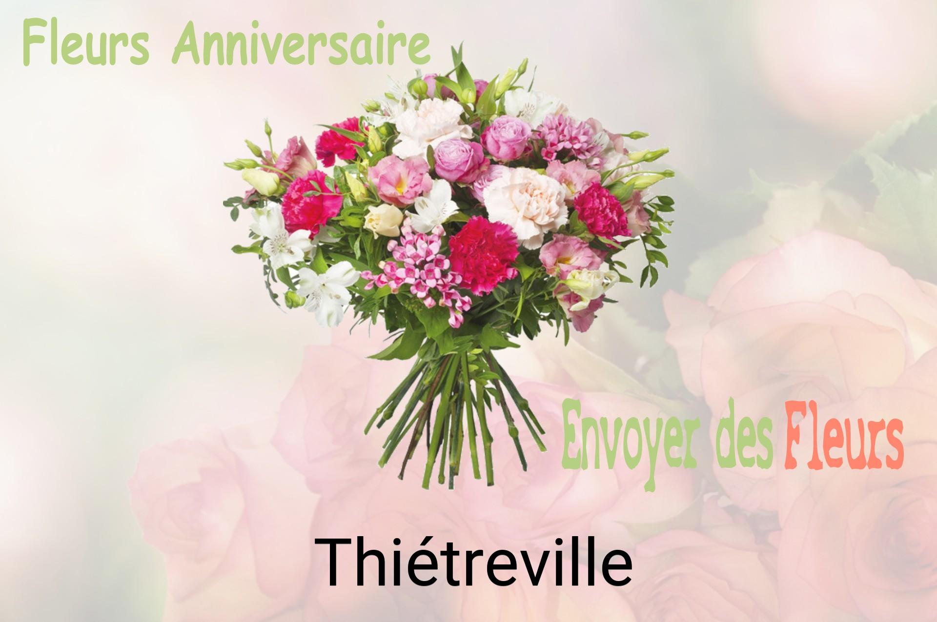 Bouquet de fleurs d’anniversaire livré à Thiétreville