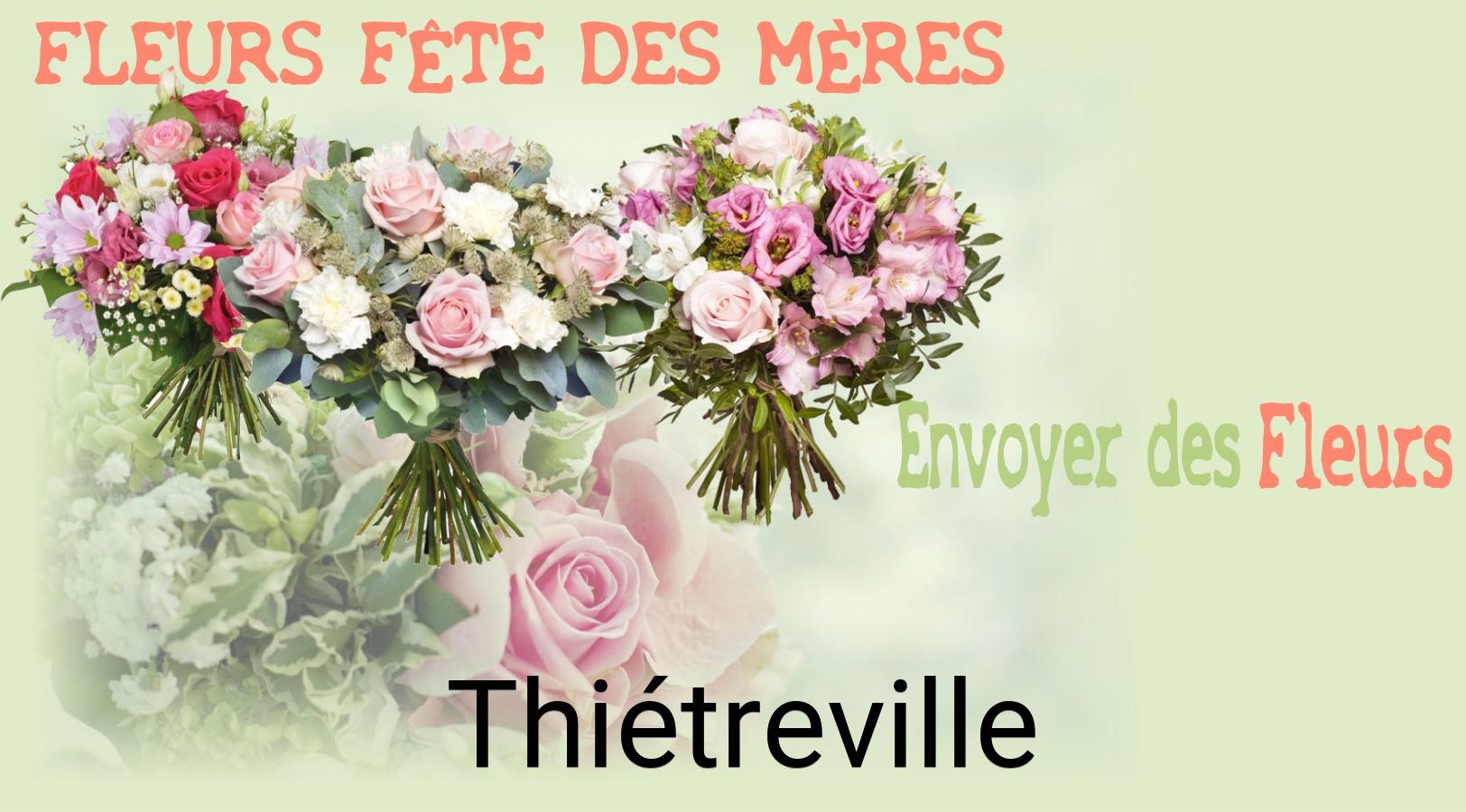 Bouquet de Fête des Mères livré à Thiétreville
